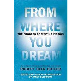 Robert Olen Butler: From Where You Dream