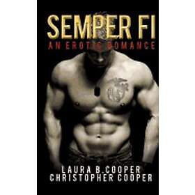 Christopher Cooper, Laura B Cooper: Semper Fi: An Erotic Romance