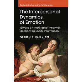 Gerben A van Kleef: The Interpersonal Dynamics of Emotion
