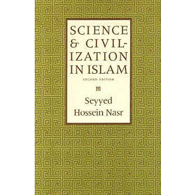 Seyyed Hossein Nasr: Science &; Civilization in Islam