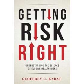 Geoffrey C Kabat: Getting Risk Right