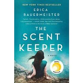 Erica Bauermeister: The Scent Keeper