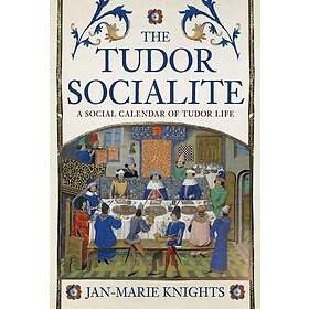 Jan-Marie Knights: The Tudor Socialite