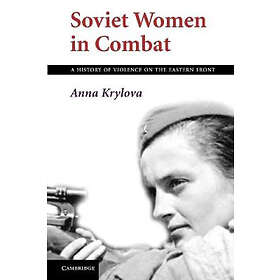 Anna Krylova: Soviet Women in Combat