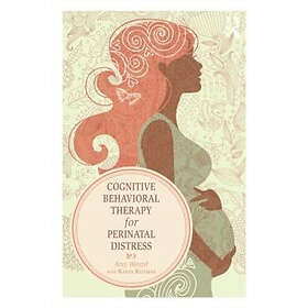 Amy Wenzel, Karen Kleiman: Cognitive Behavioral Therapy for Perinatal Distress