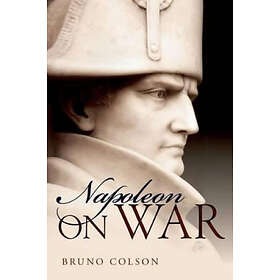Bruno Colson: Napoleon: On War