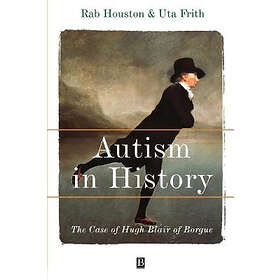 R Houston: Autism in History The Case of Hugh Blair Borgue