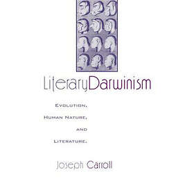 Joseph Carroll: Literary Darwinism