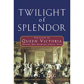 Greg King: Twilight of Splendor