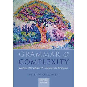 Peter W Culicover: Grammar & Complexity