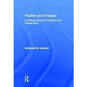 Nathaniel M Lambert: Publish and Prosper