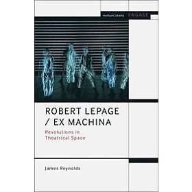 Dr James Reynolds: Robert Lepage / Ex Machina