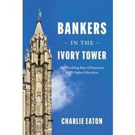 Charlie Eaton: Bankers in the Ivory Tower