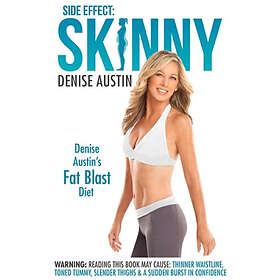 Denise Austin: Side Effect: Skinny: Denise Austin's Fat-Blast Diet