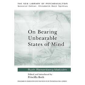 Ruth Riesenberg-Malcolm, Priscilla Roth: On Bearing Unbearable States of Mind