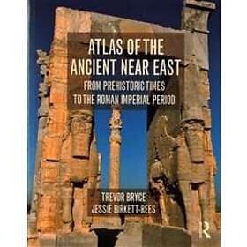Trevor Bryce, Jessie Birkett-Rees: Atlas of the Ancient Near East