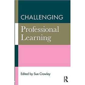 Sue Crowley: Challenging Professional Learning