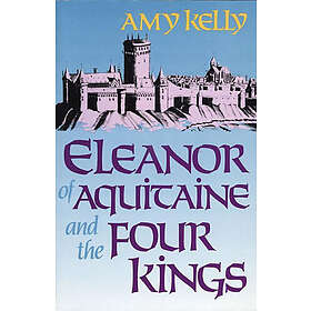 Amy Kelly: Eleanor of Aquitaine and the Four Kings