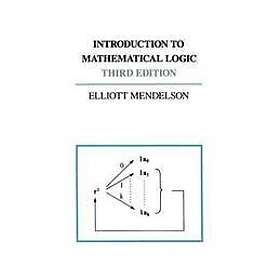 Elliot Mendelsohn: Introduction to Mathematical Logic
