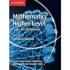 Paul Fannon: Mathematics for the IB Diploma Higher Level Solutions Manual