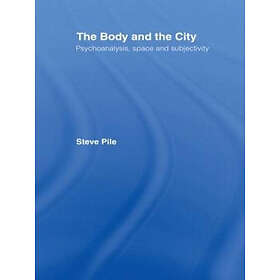 Steve Pile: The Body and the City