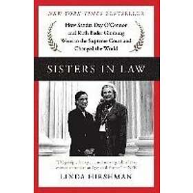 Linda Hirshman: Sisters in Law: How Sandra Day O'Connor and Ruth Bader Ginsburg 