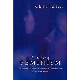 Chilla Bulbeck: Living Feminism