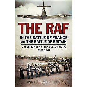 Greg Baughen: The RAF in the Battle of France and Britain