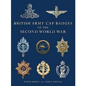 Professor Peter Doyle, Chris Foster: British Army Cap Badges of the Second World