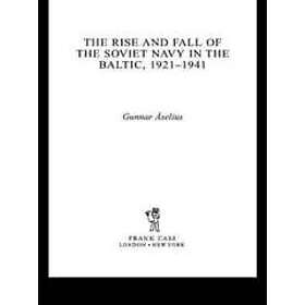 Gunnar Aselius: The Rise and Fall of the Soviet Navy in Baltic 1921-1941
