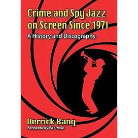 Derrick Bang: Crime and Spy Jazz on Screen Since 1971