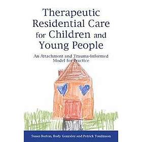 Patrick Tomlinson, Rudy Gonzalez, Susan Barton: Therapeutic Residential Care for