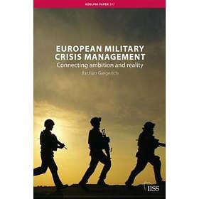 Bastian Giegerich: European Military Crisis Management