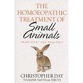 Christopher E I Day: The Homoeopathic Treatment Of Small Animals