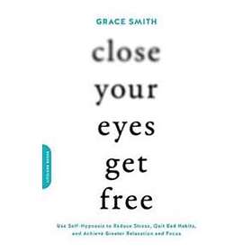 Grace Smith: Close Your Eyes, Get Free