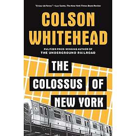 Colson Whitehead: Colossus Of New York