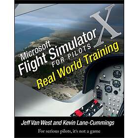 S Van West: Microsoft Flight Simulator X For Pilots Real World Training