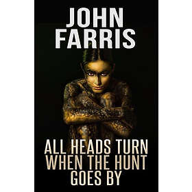 John Farris: All Heads Turn When the Hunt Goes by