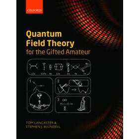 Tom Lancaster: Quantum Field Theory for the Gifted Amateur