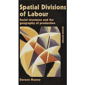 Doreen Massey: Spatial Divisions of Labour