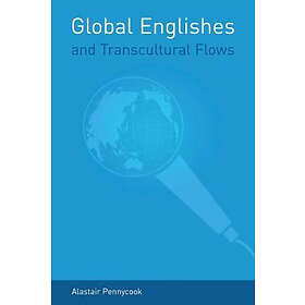 Alastair Pennycook: Global Englishes and Transcultural Flows