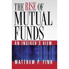 Matthew P Fink: The Rise of Mutual Funds