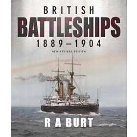 R A Burt: British Battleships 1889 1904