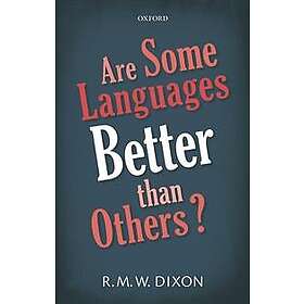 R M W Dixon: Are Some Languages Better than Others?