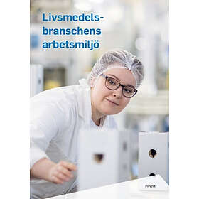 Prevent ArbetsmiljöIsamverkan: Livsmedelsbranschens arbetsmiljö
