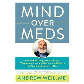 Andrew Weil: Mind Over Meds