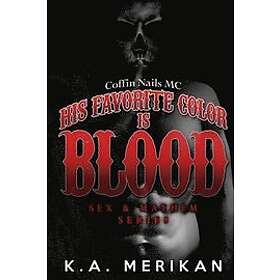 K a Merikan: His Favorite Color is Blood Coffin Nails MC (gay biker dark romance)