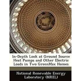 National Renewable Energy Laboratory: In-Depth Look at Ground Source Heat Pumps and Other Electric Loads in Two Greenmax Homes