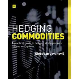 Slobodan Jovanovic: Hedging Commodities