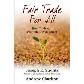 Joseph E Stiglitz: Fair Trade For All